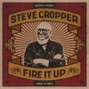 Steve Cropper - Fire It Up: Album-Cover