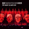 Die Fantastischen Vier - Für Immer 30 Jahre Live
