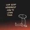 Car Seat Headrest - How To Leave Town: Album-Cover