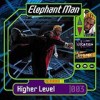 Elephant Man - Higher Level