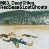 M83 - Dead Cities, Red Seas And Lost Ghosts
