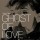 Ghost Of Love